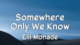 Somewhere Only We Know - Female Version | Elli Monade (Lyrics)