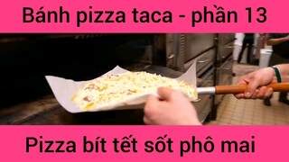 Bánh pizza tắc, bít tết sốt phô mai #13