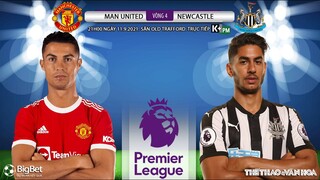 NHẬN ĐỊNH BÓNG ĐÁ | MU vs Newcastle (21h00 ngày 11/9). K+PM trực tiếp bóng đá Ngoại hạng Anh
