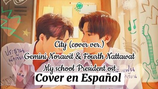 MY SCHOOL PRESIDENT - COVER EN ESPAÑOL ● CITY ● GEMINI & FOURTH
