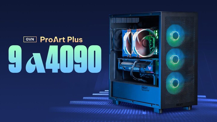 PC MẠNH NHẤT cho Content Creator và Game thủ là đây! GVN ProArt Plus 9 a4090