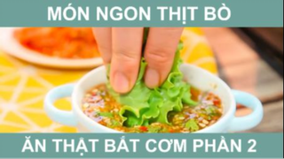Món Ngon Thịt Bò Ăn Thật Bắt Cơm Phần 2
