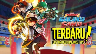 CUSTOMIZE DECK I BALANCE TYPE I  BoBoiBoy Galaxy Card