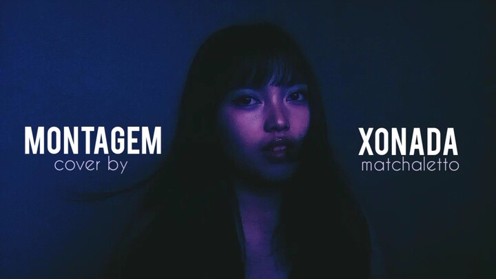 MONTAGEM XONADA - Cover by matchaletto