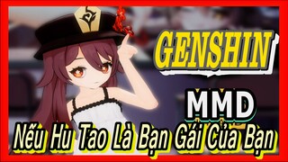 [Genshin, MMD] Nếu Hu Tao Là Bạn Gái Của Bạn