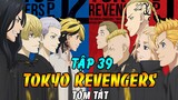 Tóm Tắt Tokyo Revengers Tập 39 | Kurokawa Izana Xuất Hiện - Thủ Lĩnh Của Băng Đảng Thiên Trúc