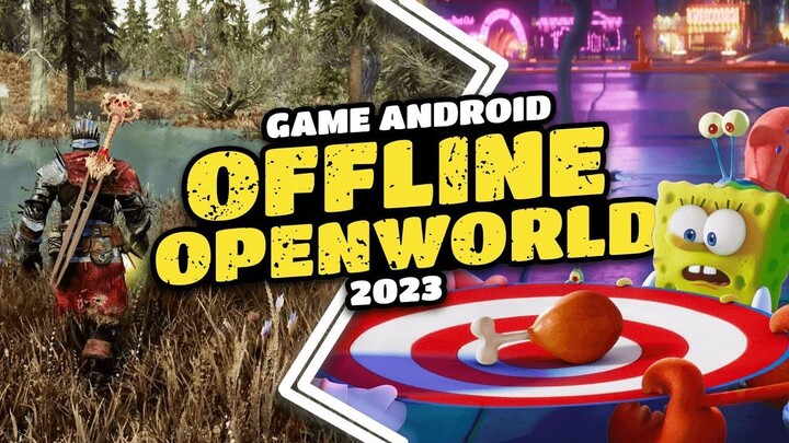 10 Game OPEN WORLD Android OFFLINE 2023 - Map Luas & Berkualitas !