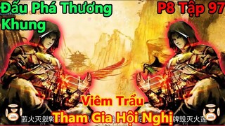 đấu phá thương khung phần 8 tập 97 | tiêu viêm tham gia hội nghị | 15 phút review