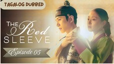 The Red Sleeve - Episode 5 [Tagalog Dubbed]