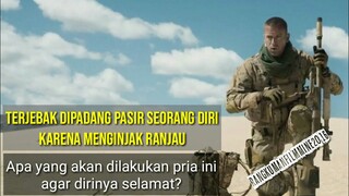 Terjebak Ranjau Di Gurun Pasir Seorang Diri Pria Ini Berhasil Selamat || Rangkuman Film Mine 2016