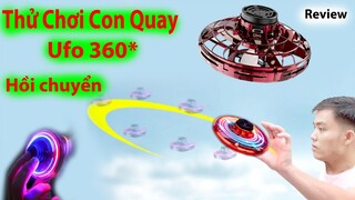 Review - chơi thử con quay Ufo thông minh 360 - trải nghiệm thực tế có như quảng cáo ?