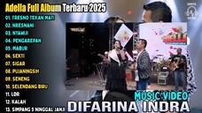 OM_ADELLA_TERBARU_2025__DIFARINA_INDRA_-_TRESNO_TEKAN_MATI_-_NRESNANI_-_NYAWIJI_-_PENGAREPAN_480P.mp