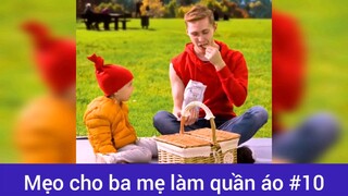 Mẹo cho ba mẹ làm quần áo p10