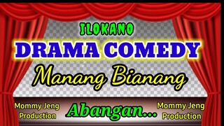 ilokano DRAMA COMEDY (Manang Bianang) PADAANAN (Mommy Jeng Production)