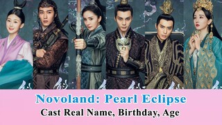 Novoland: Pearl Eclipse Cast Real Name, Age and Birthday | นักแสดงไข่มุกเคียงบัลลังก์