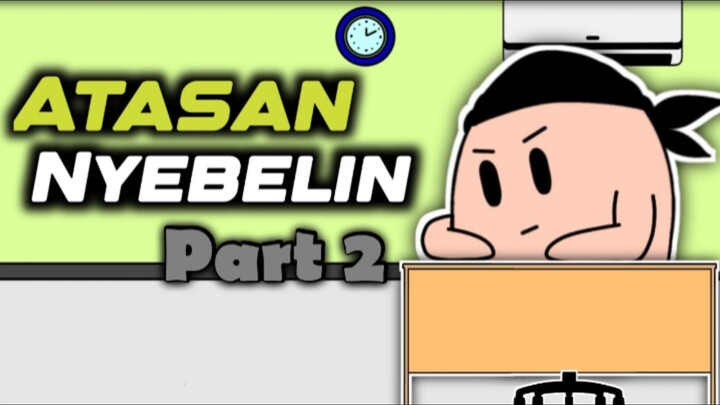 Atasan Nyebelin Part 2 [ Enoki Animation ]