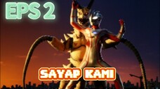 ULTRAMAN MEBIUS (Sayap Kami) EPISODE 2