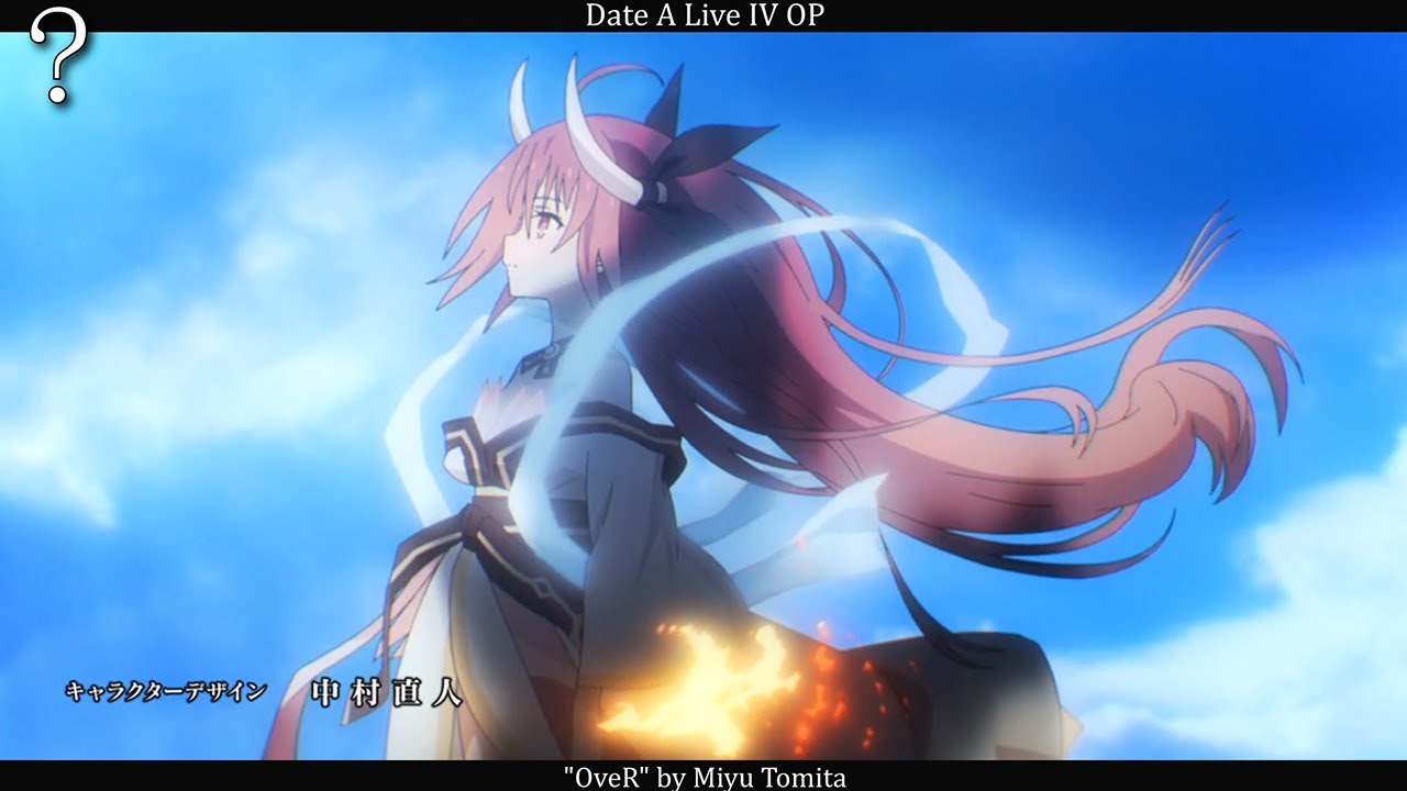 Date a Live Season 4 Opening Full『OveR』by Miyu Tomita - Bilibili