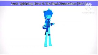 Zach Lightning Error 3: The Next Generation (Part 2)