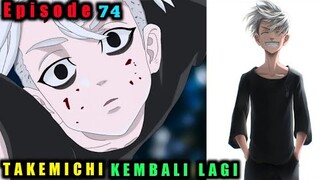 TAKEMICHI KEMBALI LAGI Episode 74 Tokyo Revengers