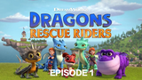 dragon rescue riders episode 1