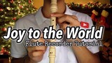 JOY TO THE WORLD (Flute Recorder Tutorial with  Letter Notes)