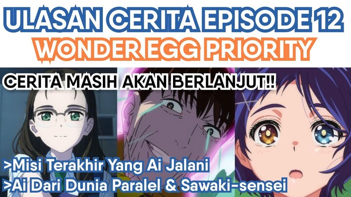 Cerita Belum Berakhir! Pembahasan Episode 12 Wonder Egg Priority (Info Lanjutan & Kesimpulan Akhir)