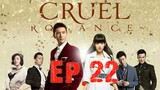 [Eng Sub] Cruel Romance - Episode 22