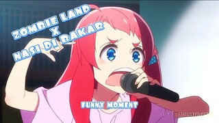 Rap Zombie Land Saga x Nasi Di Bakar 😆