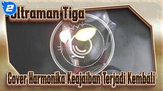 Ultraman Tiga
Cover Harmonika Keajaiban Terjadi Kembali_2