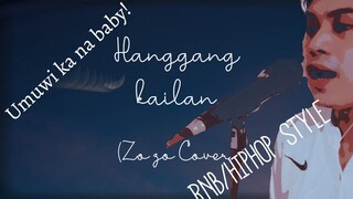 Hanggang Kailan (Umuwi ka na baby) RNB/HIPHOP STYLE Cover by. Zo zo