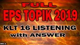 EPS TOPIK 2019:klt 16 listening with ANSWER