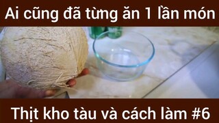 Ai cũng đã từng ăn 1 lần món Thịt kho tàu và cách làm #6