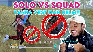 NO VEST NO HELM SOLO VS SQUAD, PANIK LAH MASA KAGA!! | Garena free fire indonesia