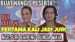 DUL JAELANI BUAT NANGIS PESERTA ! PENGALAMAN PERTAMA JADI JURI BARENG BUNDA…KETAKUTANNYA JADI NYATA