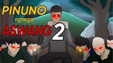 PINOY ANIMATION - PINUNO NG MGA ASWANG ( Part 2 )