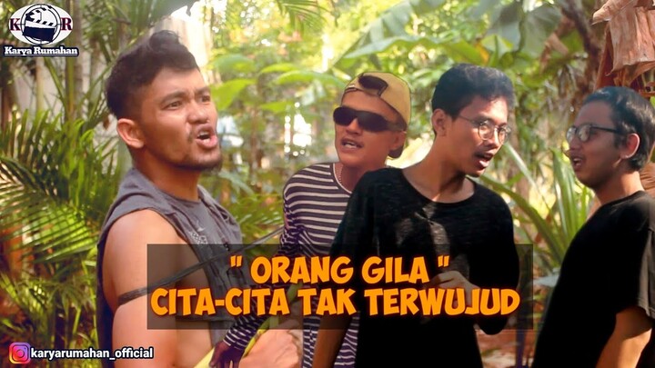 Sketsa Komedi "Orang Gila - Cita Cita Tak Terwujud" ( Karya Rumahan )