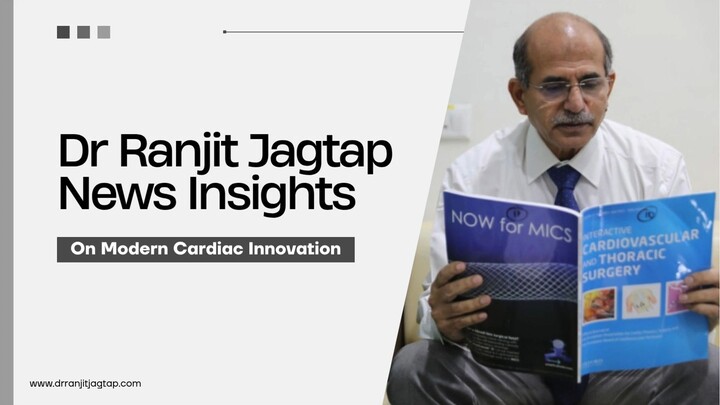 Dr Ranjit Jagtap News Insights on Modern Cardiac Innovation