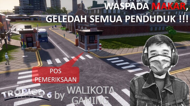 Waspada Makar, Periksa Semua Penduduk!!! - Tropico 6 Indonesia #26