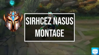 SIRHCEZ NASUS MONTAGE  THE NASUS GOD S12 #lol