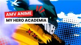 AMV ANIME | MY HERO ACADEMIA |