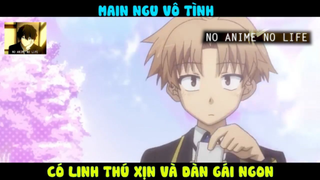 Main Ngu Vô Tình Sỡ Hữu TẤT CẢ #ReviewAnime