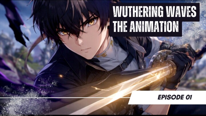 Wuthering Waves The Animation Ep 1 - ENG DUB!