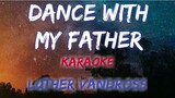 DANCE WITH MY FATHER - LUTHER VANDROSS (KARAOKE VERSION)