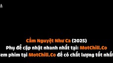Cẩm Nguyệt Như Ca tập 4