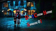 Don't Come Home Season 01 Ep 01 Hindi Dubbed