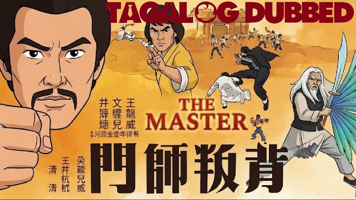 THE MASTER ⚜️ TAGALOG DUBBED