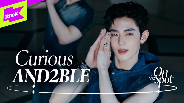 【AND2BLE】Phiên bản vũ đạo ‘Curious’ 260528