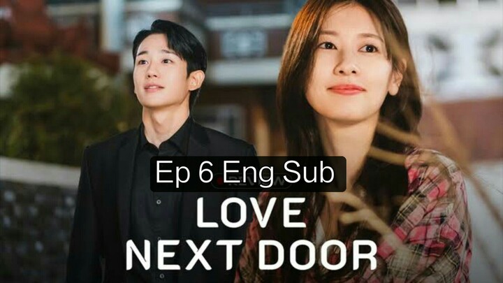 Love Next Door Ep 6 Eng Sub