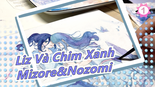 [Liz Và Chim Xanh]Mizore & Nozomi tự vẽ, Cho Chim Xanh Đi_1